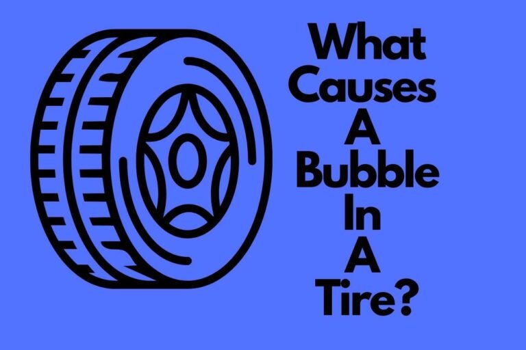 What causes a bubble in a tire