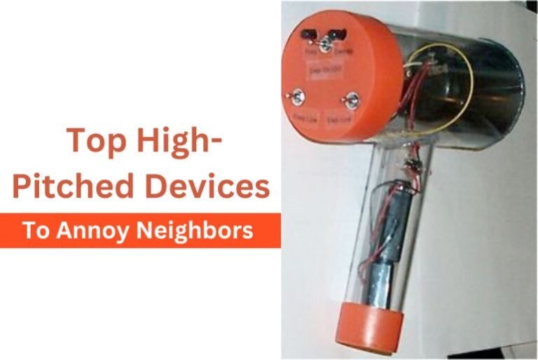 Top High Pitched Devices to Annoy Neighbors